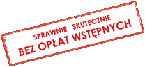 Sprawnie skutecznie bez opłat wstępnych